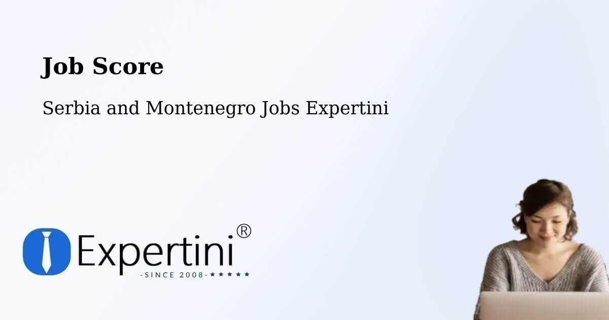 Job Score & Job Description Score Tool – Rigaud - Serbia and Montenegro Jobs Expertini