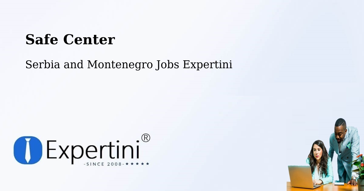 Safety Center – Rigaud - Serbia and Montenegro Jobs Expertini